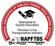 National Association of Publicly Funded Truck Driving Schools (NAPFTDS). Dedicated to Quality Education. Partners in Transportation Industry.