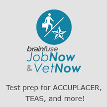 Brain Fuse Job Now and Vet Now: Test prep for ACCUPLACER, TEAS, and more!