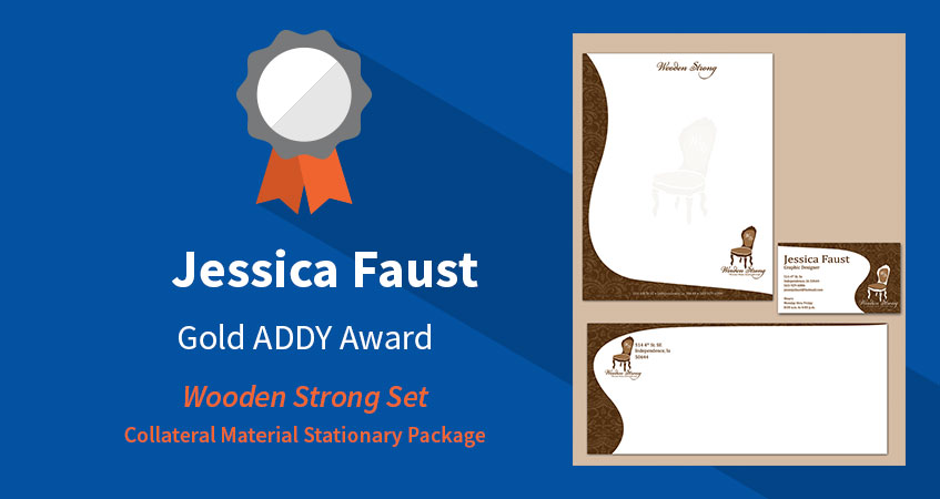 Gold Addy Award: Wooden Strong Set. Category: Collateral Material Stationary Package. Student: Jessica Faust