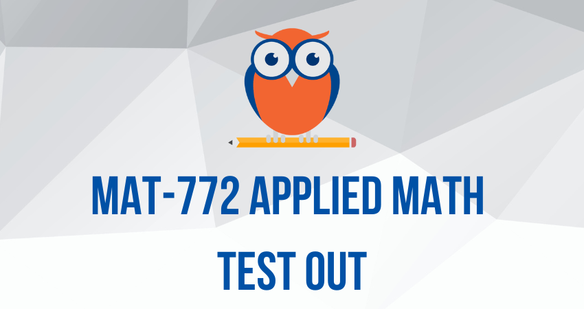 MAT-772 Applied Math Test Out