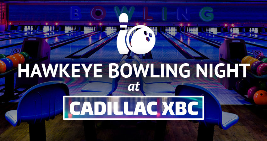 Hawkeye Bowling Night at Cadillac XBC