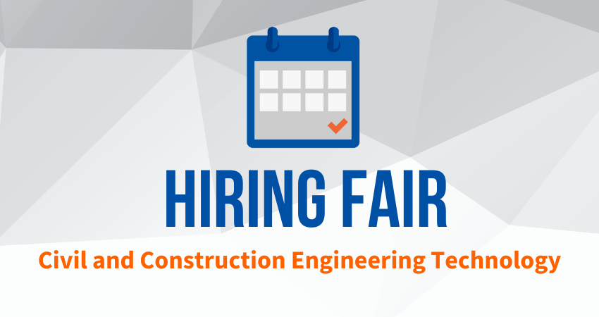 Civil and Construction EnCivil and Construction Engineering Technology Career Showcase & Hiring Fairgineering Technology Career Fair