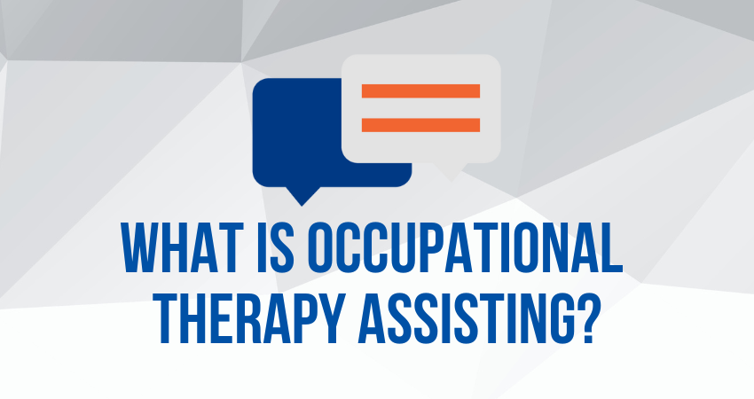 What is Occupational Therapy Assisting?