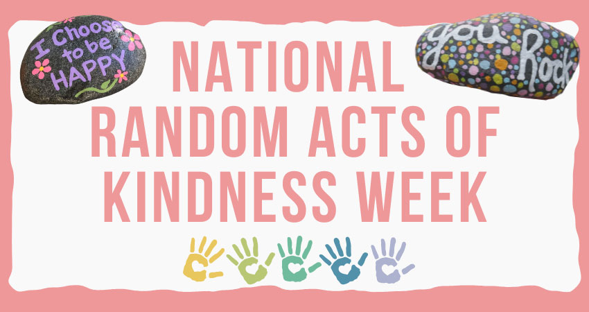 National Random Acts of Kindness Week - Kindness Rocks