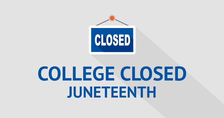 College Closed. Juneteenth