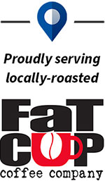 Proudly serving locally-roasted Fat Cup Coffee Company